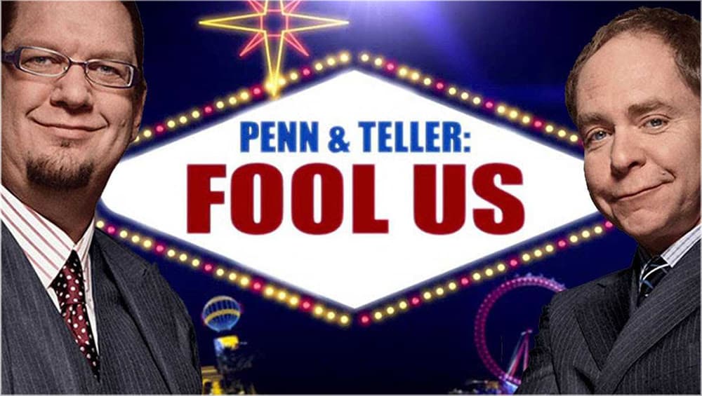 As seen on: Penn & Teller: Fool Us